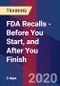 FDA Recalls - Before You Start, and After You Finish (Recorded) - Product Thumbnail Image