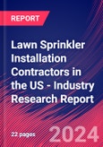 Lawn Sprinkler Installation Contractors in the US - Industry Research Report- Product Image