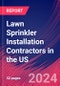 Lawn Sprinkler Installation Contractors in the US - Market Research Report (2014-2029) - Product Image