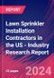 Lawn Sprinkler Installation Contractors in the US - Industry Research Report - Product Thumbnail Image