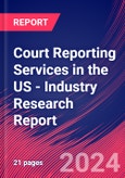 Court Reporting Services in the US - Industry Research Report- Product Image