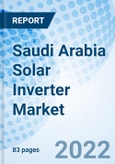 Saudi Arabia Solar Inverter Market Outlook: Market Forecast By System Types, By Types, By Power Ratings, By Applications, By Regions And Competitive Landscape- Product Image