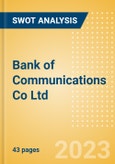 Bank of Communications Co Ltd (601328) - Financial and Strategic SWOT Analysis Review- Product Image