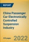 China Passenger Car Electronically Controlled Suspension Industry Report, 2022 - Product Thumbnail Image