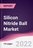 Silicon Nitride Ball Market - Forecast (2023 - 2028)- Product Image