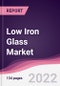 Low Iron Glass Market - Product Thumbnail Image
