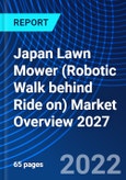Japan Lawn Mower (Robotic Walk behind Ride on) Market Overview 2027- Product Image