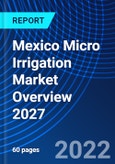Mexico Micro Irrigation Market Overview 2027- Product Image