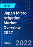 Japan Micro Irrigation Market Overview 2027- Product Image