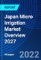 Japan Micro Irrigation Market Overview 2027 - Product Thumbnail Image