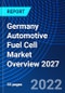 Germany Automotive Fuel Cell Market Overview 2027 - Product Thumbnail Image