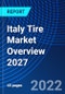 Italy Tire Market Overview 2027 - Product Thumbnail Image