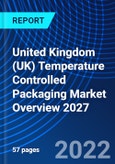United Kingdom (UK) Temperature Controlled Packaging Market Overview 2027- Product Image