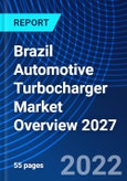 Brazil Automotive Turbocharger Market Overview 2027- Product Image