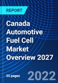 Canada Automotive Fuel Cell Market Overview 2027- Product Image
