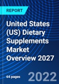United States (US) Dietary Supplements Market Overview 2027- Product Image
