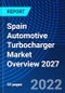 Spain Automotive Turbocharger Market Overview 2027 - Product Thumbnail Image
