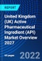 United Kingdom (UK) Active Pharmaceutical Ingredient (API) Market Overview 2027 - Product Image