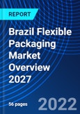 Brazil Flexible Packaging Market Overview 2027- Product Image
