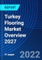 Turkey Flooring Market Overview 2027 - Product Image