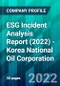 ESG Incident Analysis Report (2022) - Korea National Oil Corporation - Product Thumbnail Image