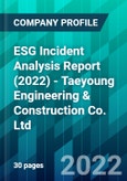 ESG Incident Analysis Report (2022) - Taeyoung Engineering & Construction Co. Ltd.- Product Image