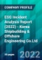 ESG Incident Analysis Report (2022) - Korea Shipbuilding & Offshore Engineering Co.Ltd. - Product Thumbnail Image