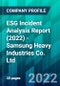 ESG Incident Analysis Report (2022) - Samsung Heavy Industries Co. Ltd - Product Thumbnail Image