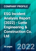 ESG Incident Analysis Report (2022) - Lotte Engineering & Construction Co. Ltd.- Product Image