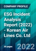 ESG Incident Analysis Report (2022) - Korean Air Lines Co. Ltd.- Product Image