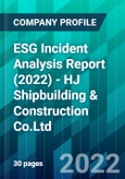 ESG Incident Analysis Report (2022) - HJ Shipbuilding & Construction Co.Ltd- Product Image