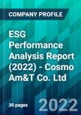 ESG Performance Analysis Report (2022) - Cosmo Am&T Co. Ltd.- Product Image