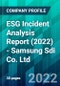 ESG Incident Analysis Report (2022) - Samsung Sdi Co. Ltd - Product Thumbnail Image
