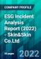 ESG Incident Analysis Report (2022) - Skin&Skin Co.Ltd. - Product Thumbnail Image