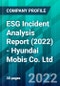 ESG Incident Analysis Report (2022) - Hyundai Mobis Co. Ltd - Product Thumbnail Image