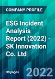 ESG Incident Analysis Report (2022) - SK Innovation Co. Ltd- Product Image