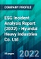 ESG Incident Analysis Report (2022) - Hyundai Heavy Industries Co. Ltd. - Product Thumbnail Image