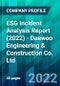 ESG Incident Analysis Report (2022) - Daewoo Engineering & Construction Co. Ltd - Product Thumbnail Image