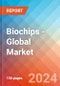 Biochips - Global Market Insights, Competitive Landscape, and Market Forecast - 2028 - Product Image