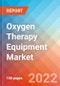 Oxygen Therapy Equipment- Market Insights, Competitive Landscape and Market Forecast-2027 - Product Image