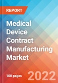 Medical Device Contract Manufacturing - Market Insights, Competitive Landscape and, Market Forecast - 2027- Product Image