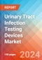Urinary Tract Infection Testing Devices - Market Insight, Competitive Landscape and Market Forecast - 2030 - Product Image