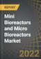 Mini Bioreactors and Micro Bioreactors Market, Distribution by Type of Cell Culture, Mode of Operation, End User and Key Geographical Regions: Industry Trends and Global Forecasts, 2022-2035 - Product Image