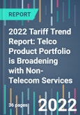 2022 Tariff Trend Report: Telco Product Portfolio is Broadening with Non-Telecom Services- Product Image