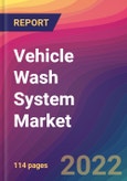 Vehicle Wash System Market Size, Market Share, Application Analysis, Regional Outlook, Growth Trends, Key Players, Competitive Strategies and Forecasts, 2022 to 2030- Product Image