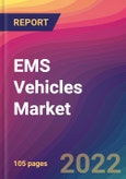 EMS (Emergency Medical Services) Vehicles Market Size, Market Share, Application Analysis, Regional Outlook, Growth Trends, Key Players, Competitive Strategies and Forecasts, 2022 to 2030- Product Image