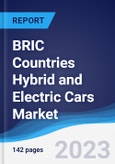BRIC Countries (Brazil, Russia, India, China) Hybrid and Electric Cars Market Summary, Competitive Analysis and Forecast to 2027- Product Image