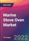 Marine Stove Oven Market Size, Market Share, Application Analysis, Regional Outlook, Growth Trends, Key Players, Competitive Strategies and Forecasts, 2022 to 2030- Product Image