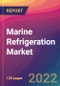 Marine Refrigeration Market Size, Market Share, Application Analysis, Regional Outlook, Growth Trends, Key Players, Competitive Strategies and Forecasts, 2022 to 2030 - Product Image