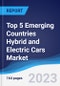 Top 5 Emerging Countries Hybrid and Electric Cars Market Summary, Competitive Analysis and Forecast to 2027 - Product Image